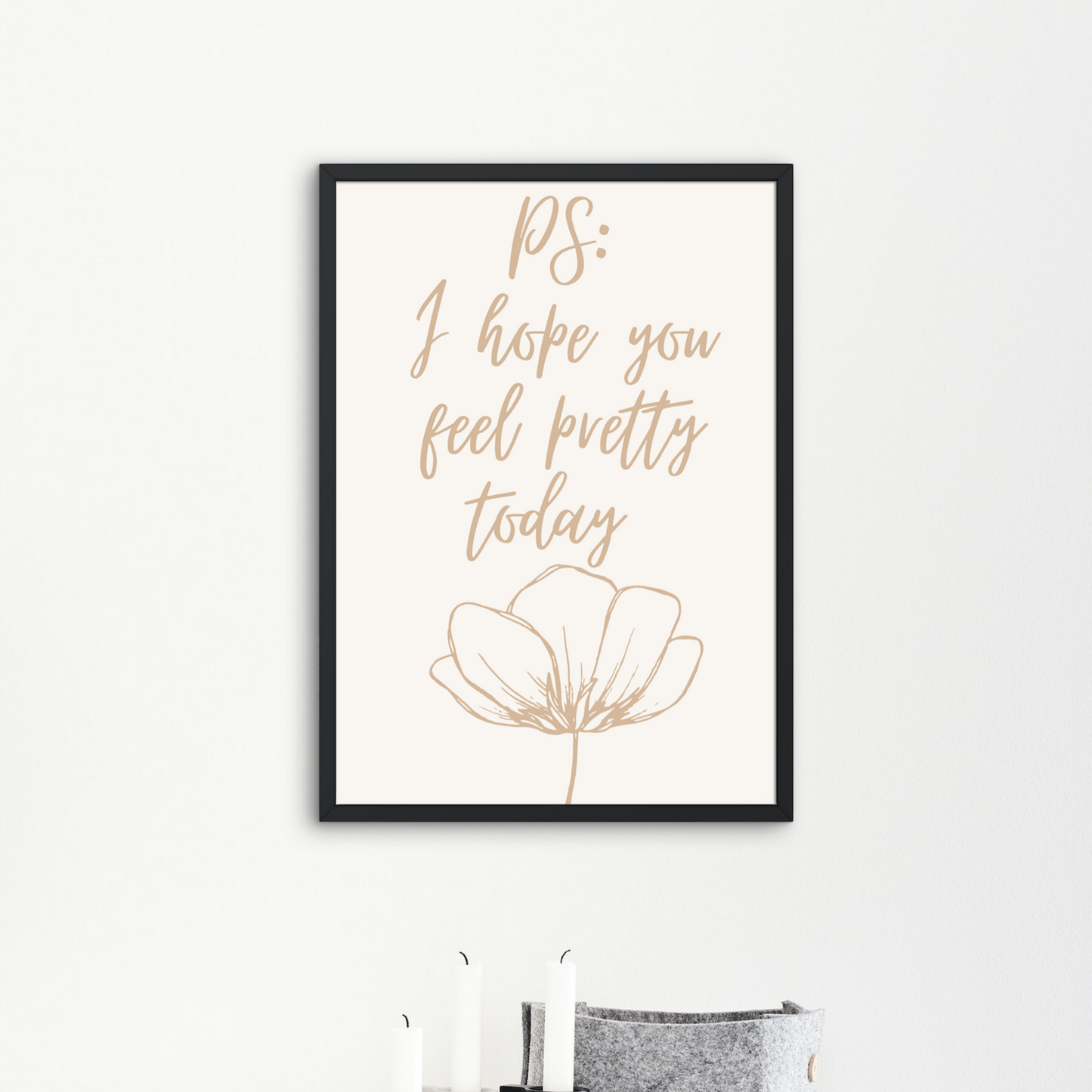 I hope you feel pretty today Poster zum Download, Wanddeko für Küche Badezimmer Schlafzimmer Wohnzimmer