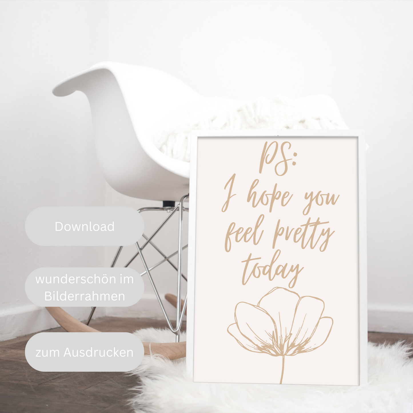 I hope you feel pretty today Poster zum Download, Wanddeko für Küche Badezimmer Schlafzimmer Wohnzimmer